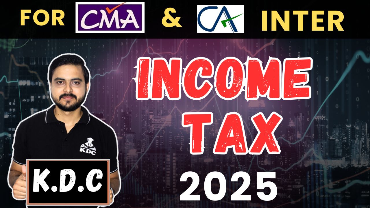 CA-CMA Income Tax-2025-All Lectures